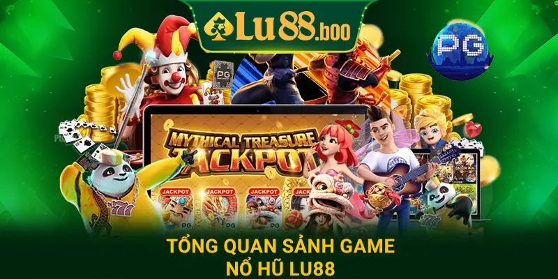 Tổng quan sảnh game nổ hũ lu88